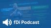 fDi Podcast 22 thumbnail